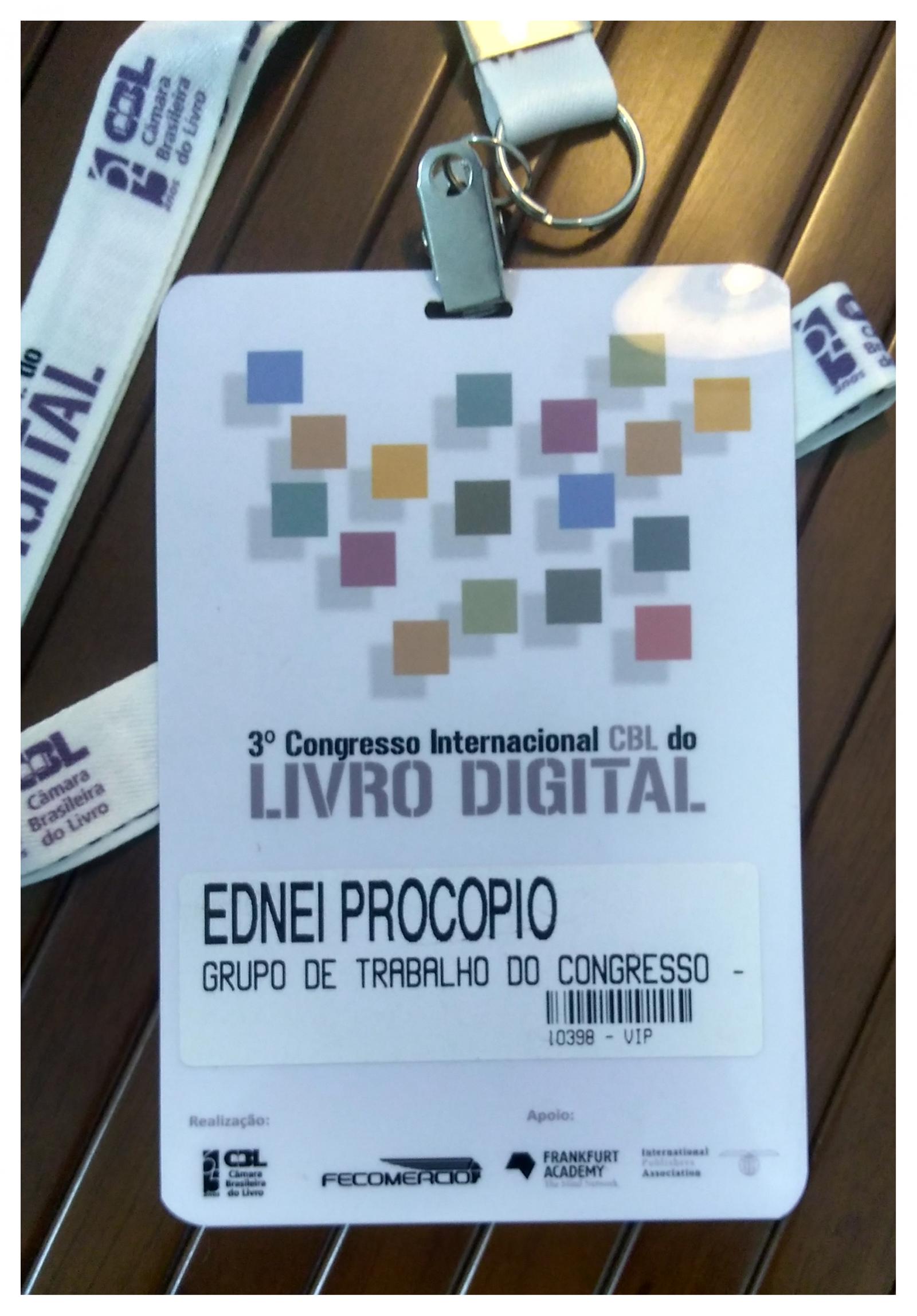 Credencial de participação de Ednei Procópio no 3° Congresso Internacional CBL do Livro Digital, promovido pela Câmara Brasileira do Livro (CBL), em 10 de Maio de 2012.
