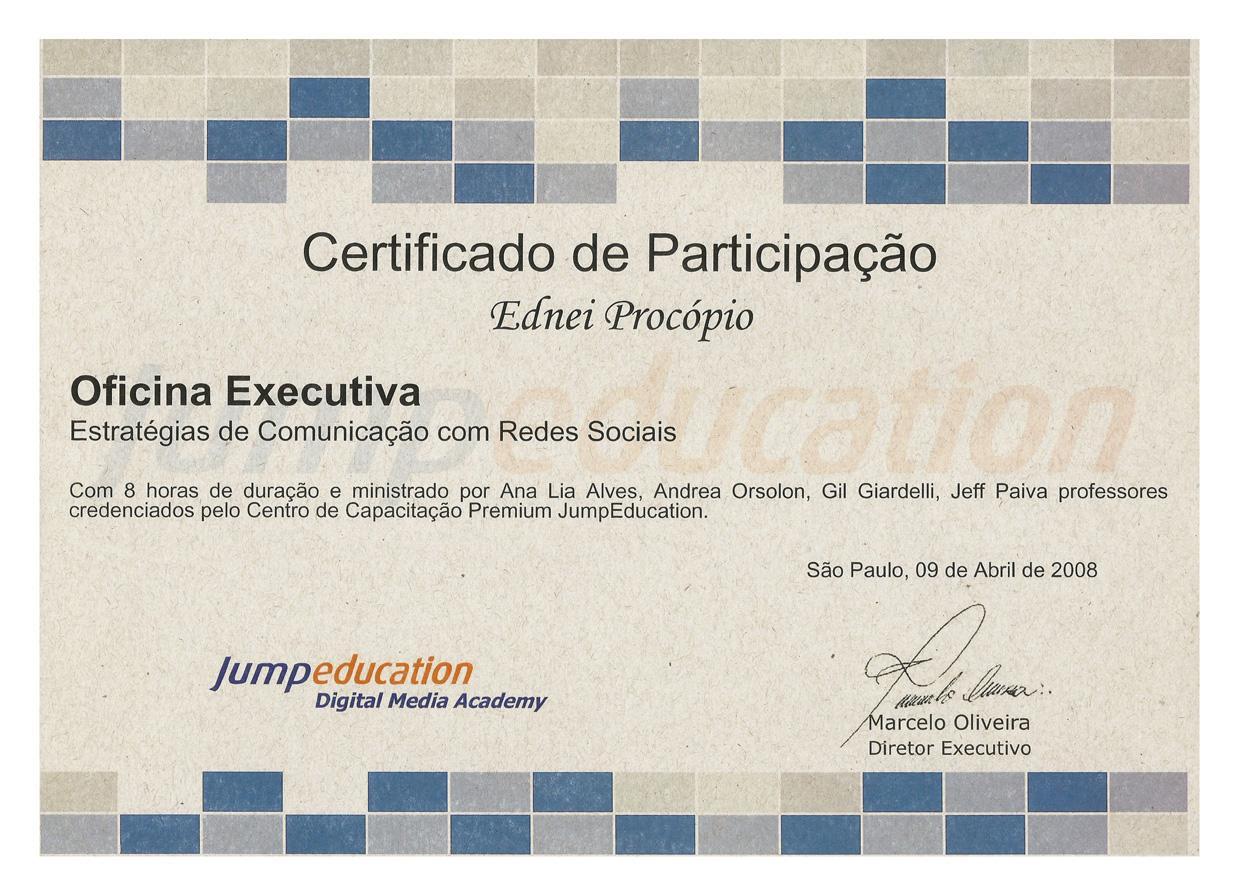 Certificado conferido à Ednei Procópio por participação na Oficina Executiva "Estratégias de Comunicação com Redes Sociais" em 9 de Abril de 2008.