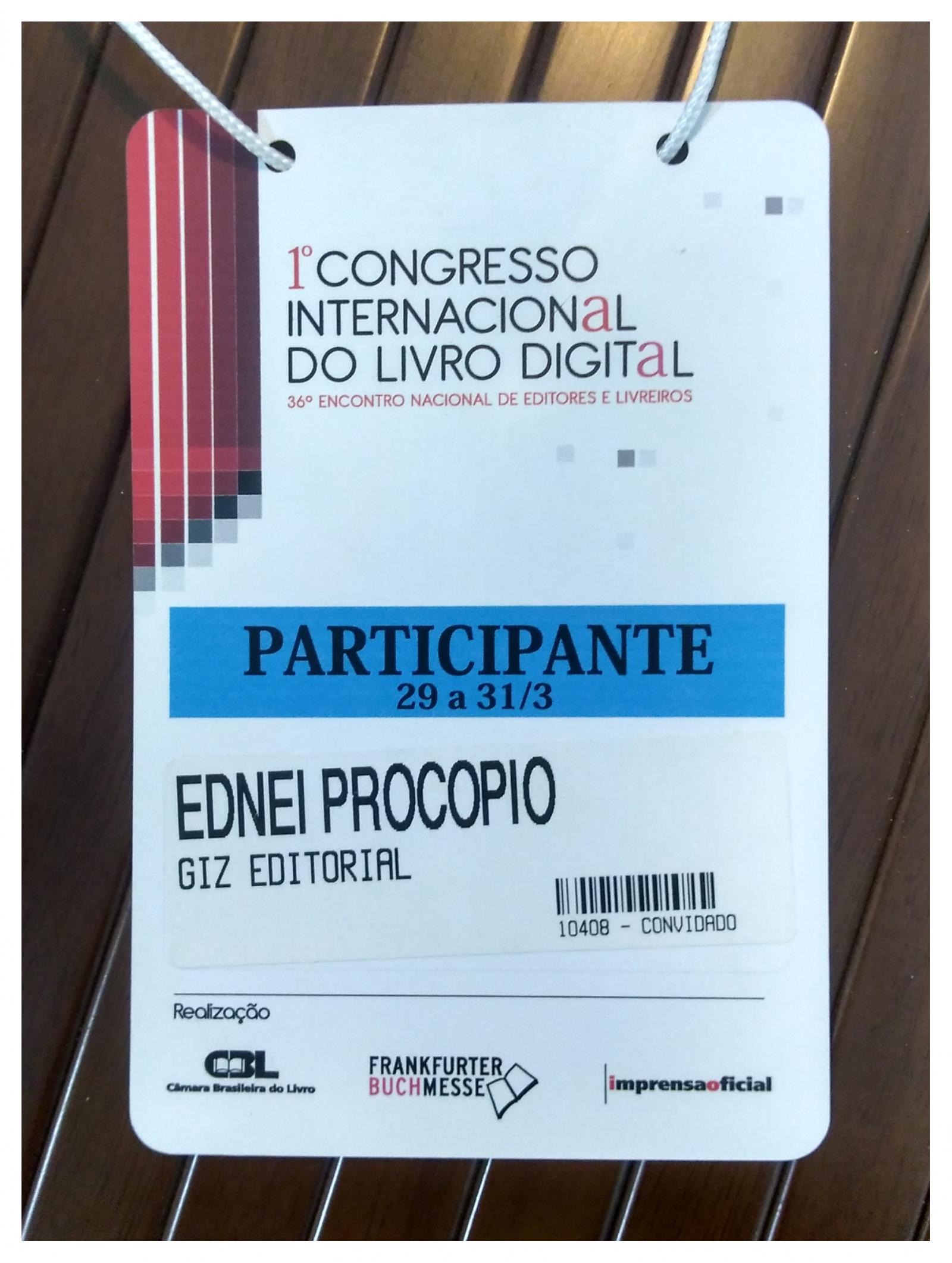 Credencial de participação de Ednei Procópio no 1° Congresso Internacional CBL do Livro Digital, promovido pela Câmara Brasileira do Livro (CBL), em 29 de Março de 2010, quando ainda era editor fundador do selo Giz Editorial.