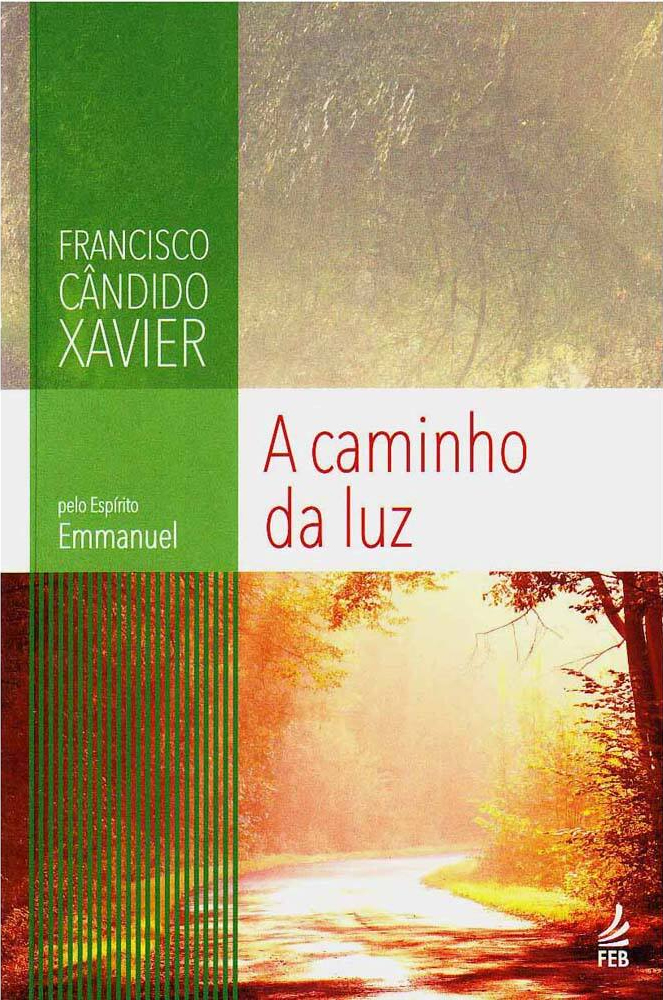 A caminho da luz, livro escrito pelo médium Chico Xavier à luz do conhecimento trazido pelo espírito Emmanuel