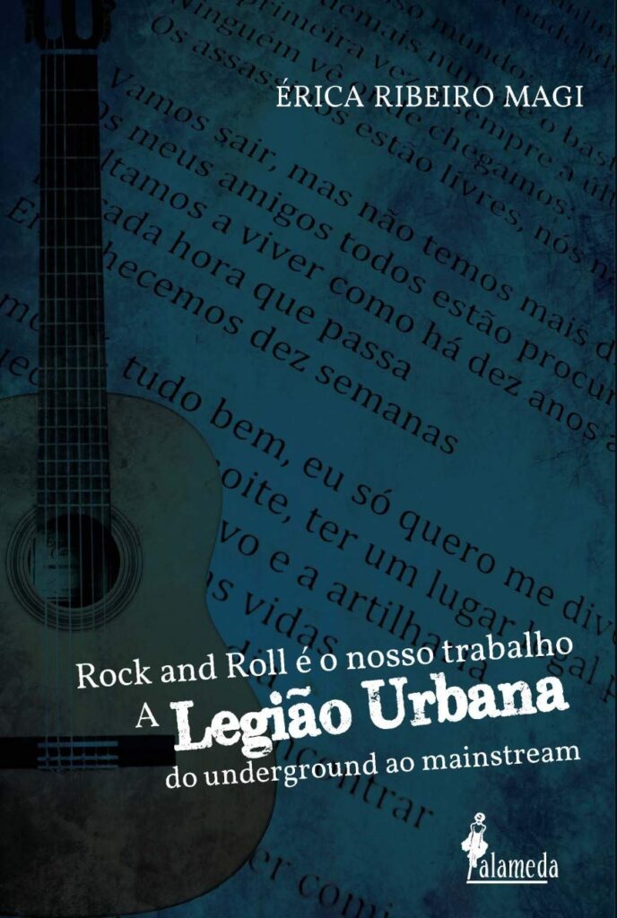 Rock and Roll é o nosso trabalho: A Legião Urbana do underground ao mainstream