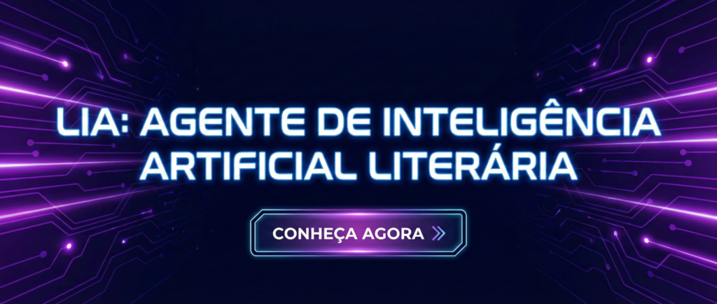 LIA — Agente de Inteligência Artificial Literária