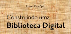 Construindo uma Biblioteca Digital