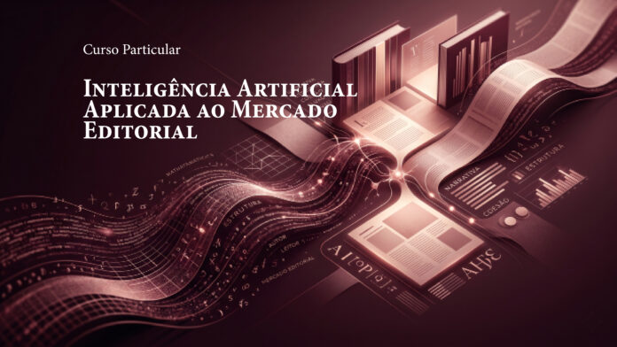 Curso Particular de Inteligência Artificial Aplicada ao Mercado Editorial
